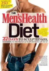 The Men's Health Diet: 27 Days to Sculpted Abs, Maximum Muscle & Superhuman Sex!