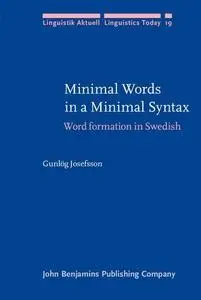 Minimal Words in a Minimal Syntax: Word formation in Swedish