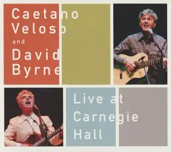 Caetano Veloso and David Byrne - Live At Carnegie Hall (2012) {Nonesuch 7559-79880-7}