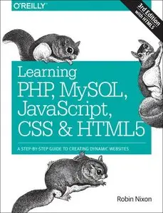Learning PHP, MySQL, JavaScript, CSS & HTML5: A Step-by-Step Guide to Creating Dynamic Websites (3rd edition)