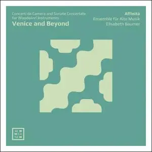 Elisabeth Baumer - Venice and Beyond: Concerti da Camera & Sonate Concertate for Woodwind Instruments (2020)