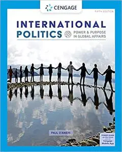 International Politics: Power and Purpose in Global Affairs (MindTap Course List), 5th Edition