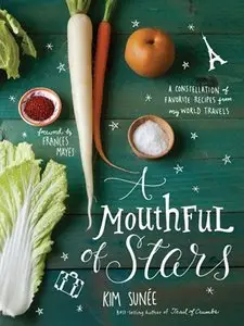 A Mouthful of Stars: A Constellation of Favorite Recipes from My World Travels (repost)
