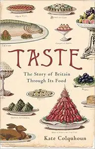 Taste: The Story of Britain through Its Cooking