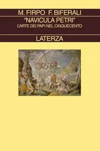 Fabrizio Biferali, Massimo Firpo - «Navicula Petri». L'arte dei papi nel Cinquecento (2009)