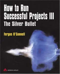 How to Run Successful Projects III: The Silver Bullet (Repost)