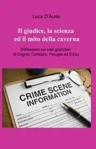 Il giudice, la scienza ed il mito della caverna