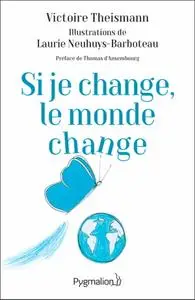 Victoire Theismann, "Si je change, le monde change : L'effet papillon"