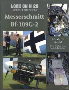 Lock On No. 28 Aircraft Photo File: Messerschmitt Bf-109G-2 (Repost)