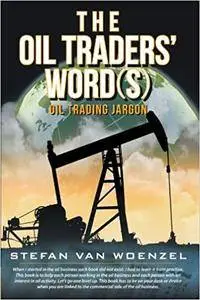 The Oil Traders' Word(S): Oil Trading Jargon