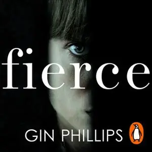 «Fierce» by Gin Phillips