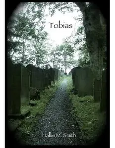 «Tobias» by Hallie M.Smith