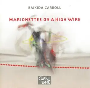 Baikida Carroll - Marionettes on a High Wire (2001) {OmniTone 12101}