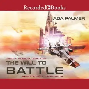 «The Will to Battle» by Ada Palmer