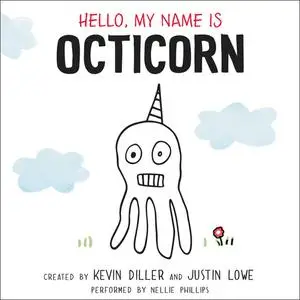 «Hello, My Name is Octicorn» by Justin Lowe, Kevin Diller