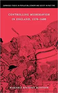 Controlling Misbehavior in England, 1370–1600