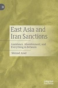 East Asia and Iran Sanctions: Assistance, Abandonment, and Everything in Between