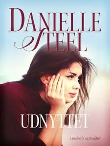 «Udnyttet» by Danielle Steel