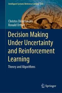 Decision Making Under Uncertainty and Reinforcement Learning: Theory and Algorithms