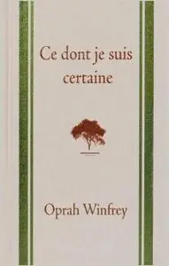 Ce dont je suis certaine - Oprah Winfrey