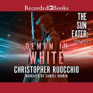 Demon in White: Sun Eater, Book 3 [Audiobook]