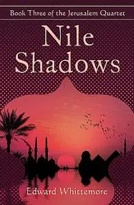 «Nile Shadows» by Edward Whittemore