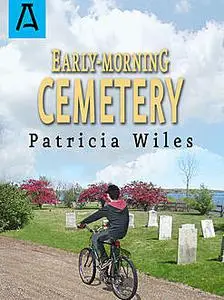 «Early-Morning Cemetery» by Patricia Wiles