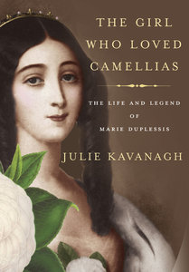 The Girl Who Loved Camellias: The Life and Legend of Marie Duplessis (repost)