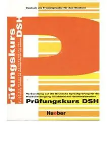 Prüfungskurs DSH. Vorbereitung auf die deutsche Sprachführung für den Hochschulzugang ausländischer Studienbewerber. Deutsch al