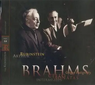 The Rubinstein Collection Volume 64 - Johannes Brahms (1966 & 1953, w/ Piatigorsky)
