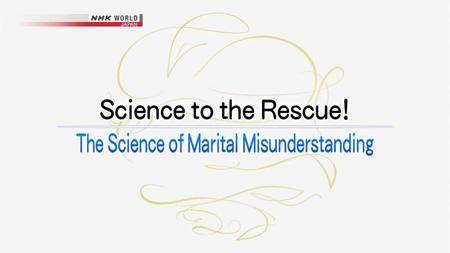 NHK - The Science of Marital Misunderstanding (2017)