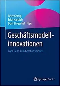 Geschäftsmodellinnovationen: Vom Trend zum Geschäftsmodell