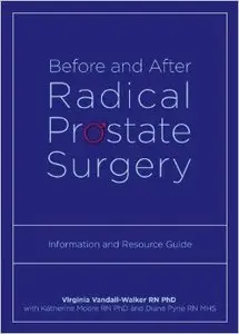 Before and After Radical Prostate Surgery: Information and Resource Guide, 3rd edition