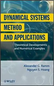 Dynamical Systems Method and Applications: Theoretical Developments and Numerical Examples (Repost)