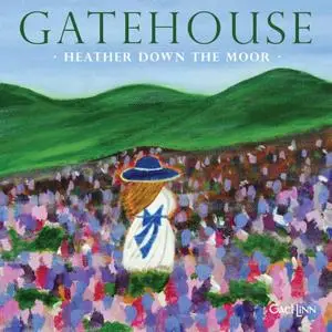 Gatehouse - Heather Down the Moor (2019)