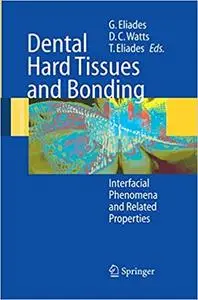 Dental Hard Tissues and Bonding: Interfacial Phenomena and Related Properties (Repost)