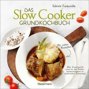 Das Slow-Cooker-Grundkochbuch - Gabriele Frankemölle