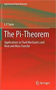 The Pi-Theorem: Applications to Fluid Mechanics and Heat and Mass Transfer