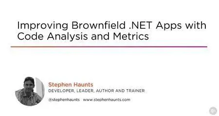 Improving Brownfield .NET Apps with Code Analysis and Metrics