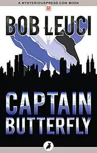 «Captain Butterfly» by Bob Leuci