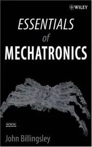 Essentials of Mechatronics by John Billingsley [Repost]
