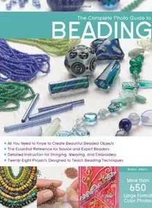 The Complete Photo Guide to Beading