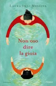Laura Imai Messina - Non oso dire la gioia