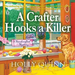 «A Crafter Hooks a Killer» by Holly Quinn
