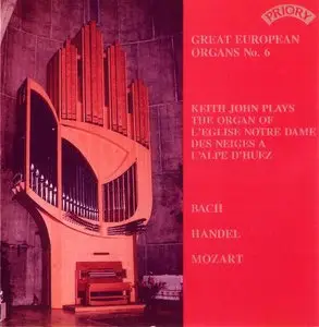 Great European Organs Vol.8: Keith John Plays the Organ of L'église Notre Dame des Neiges à l'Alpe d'Huez