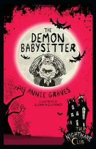 «The Nightmare Club: The Demon Babysitter» by Alice Stevens, Annie Graves, Glenn McElhinney