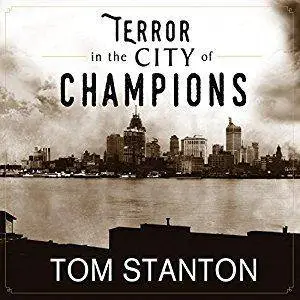 Terror in the City of Champions: Murder, Baseball, and the Secret Society That Shocked Depression-Era Detroit [Audiobook]