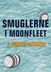 «Smuglerne i Moonfleet» by J. Meade Falkner