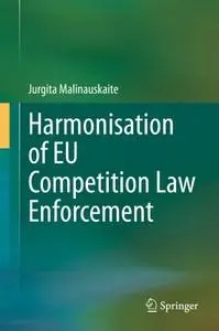 Harmonisation of EU Competition Law Enforcement (Repost)