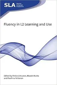 Fluency in L2 Learning and Use (Second Language Acquisition, 138)